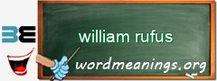 WordMeaning blackboard for william rufus